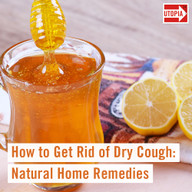 How to Get Rid of Dry Cough: Natural Home Remedies